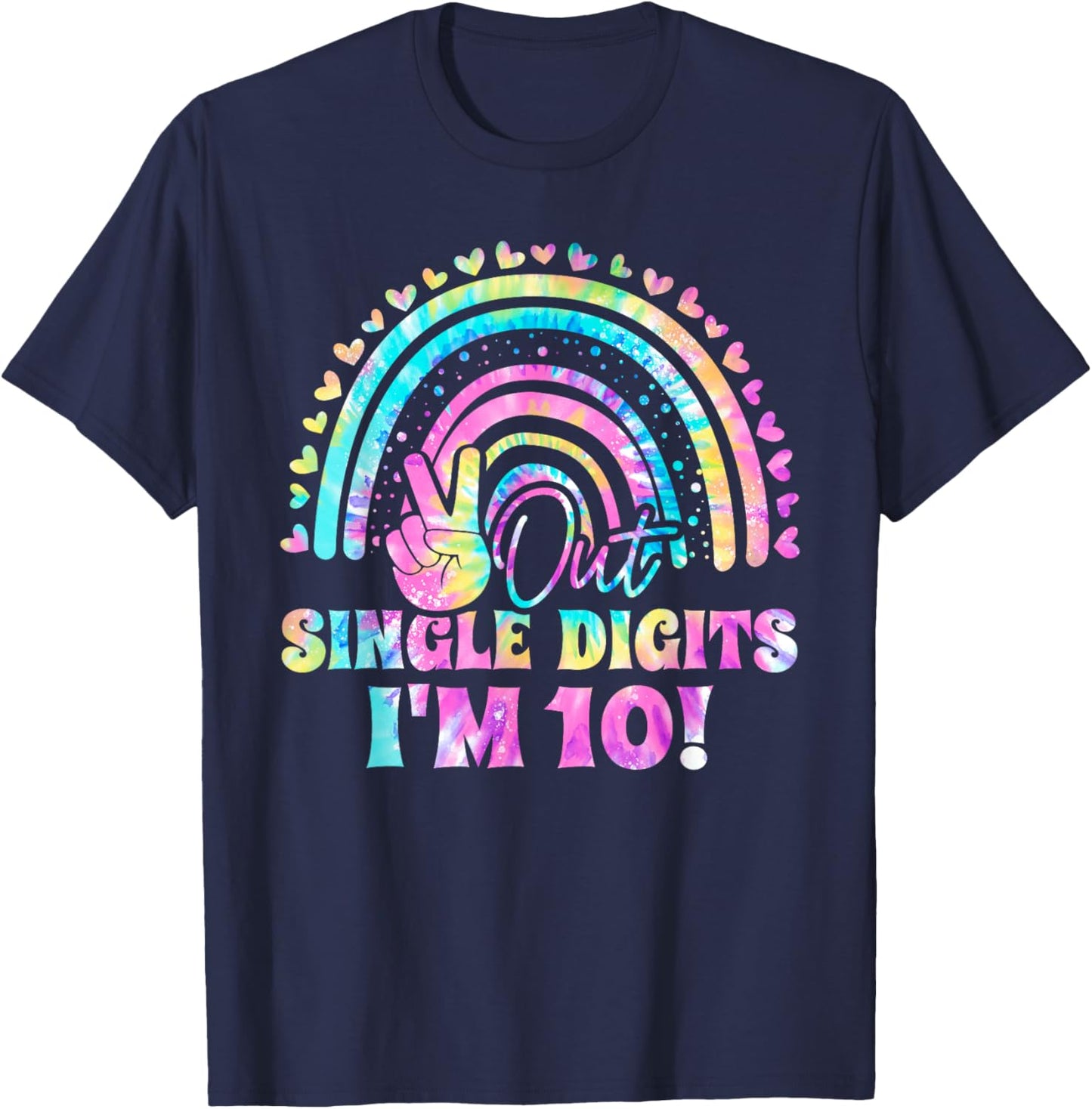 Peace Out Single Digits I'm 10 Tie Dye Birthday Girl T-Shirt - T-Shirt | Navy