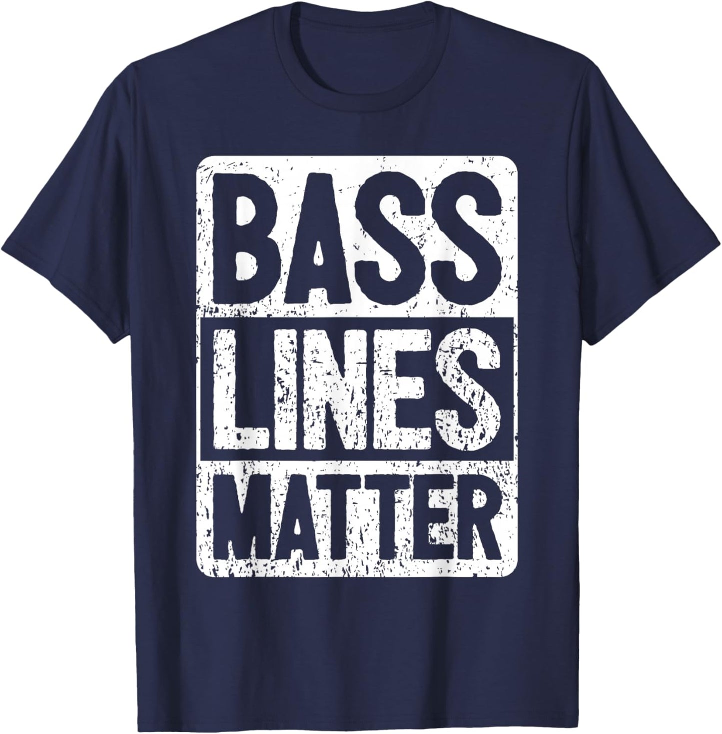 Funny Bass Player - Bass Lines Matter - Rock Bassist T-Shirt - T-Shirt | Navy