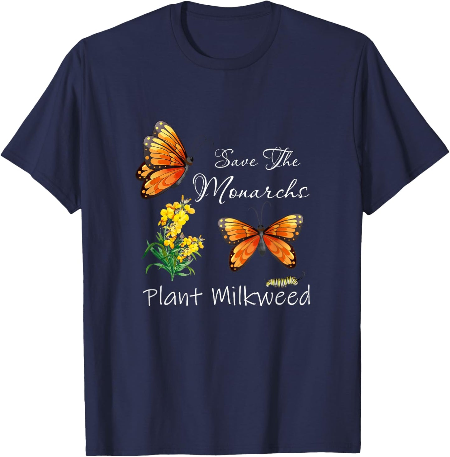 Save The Monarchs Plant Some Milkweed Butterfly T-Shirt - T-Shirt | Navy