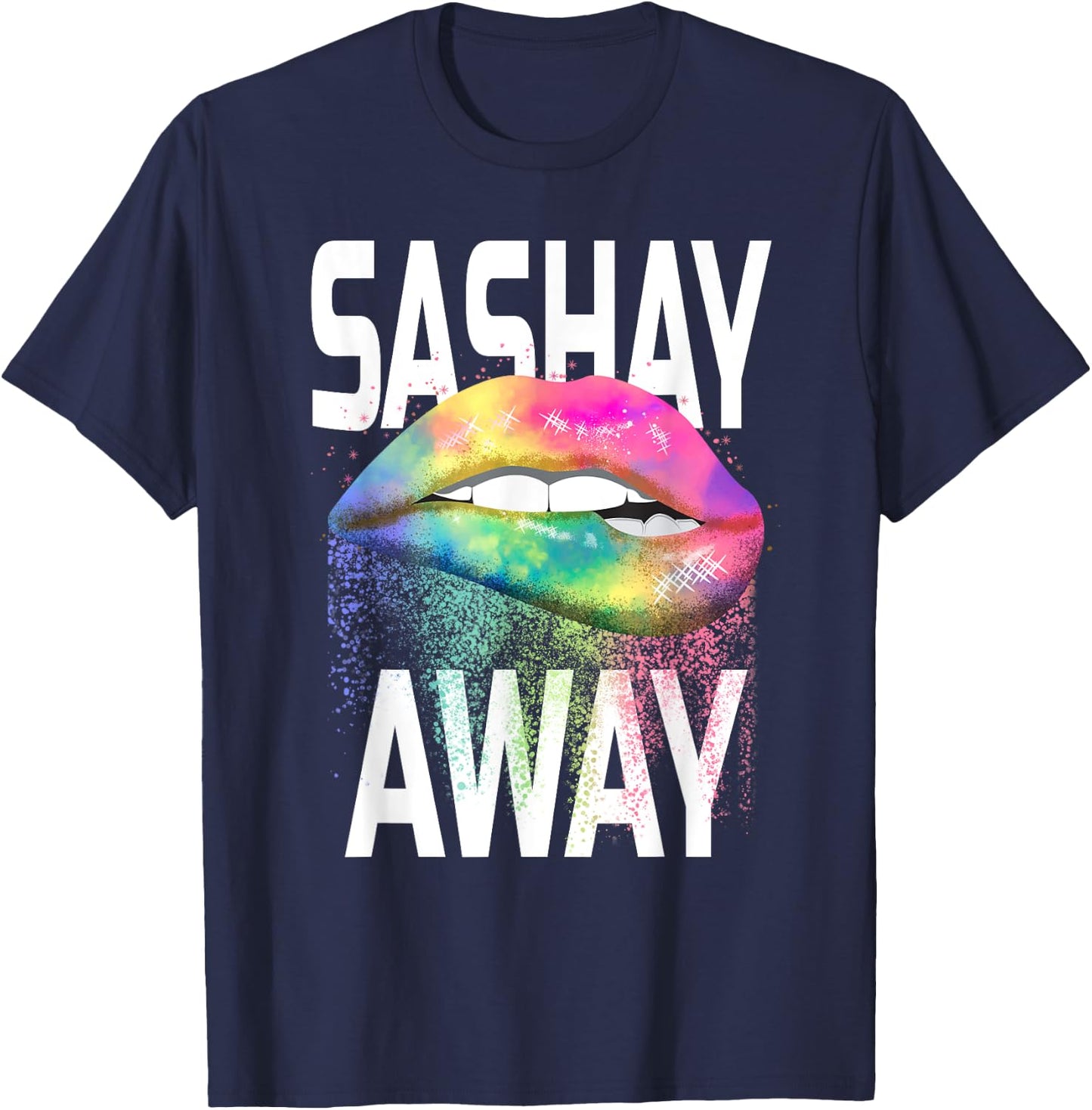 Sashay Away Funny Dripping Lips Diva Drag Queen Gift Shirt T-Shirt - T-Shirt | Navy