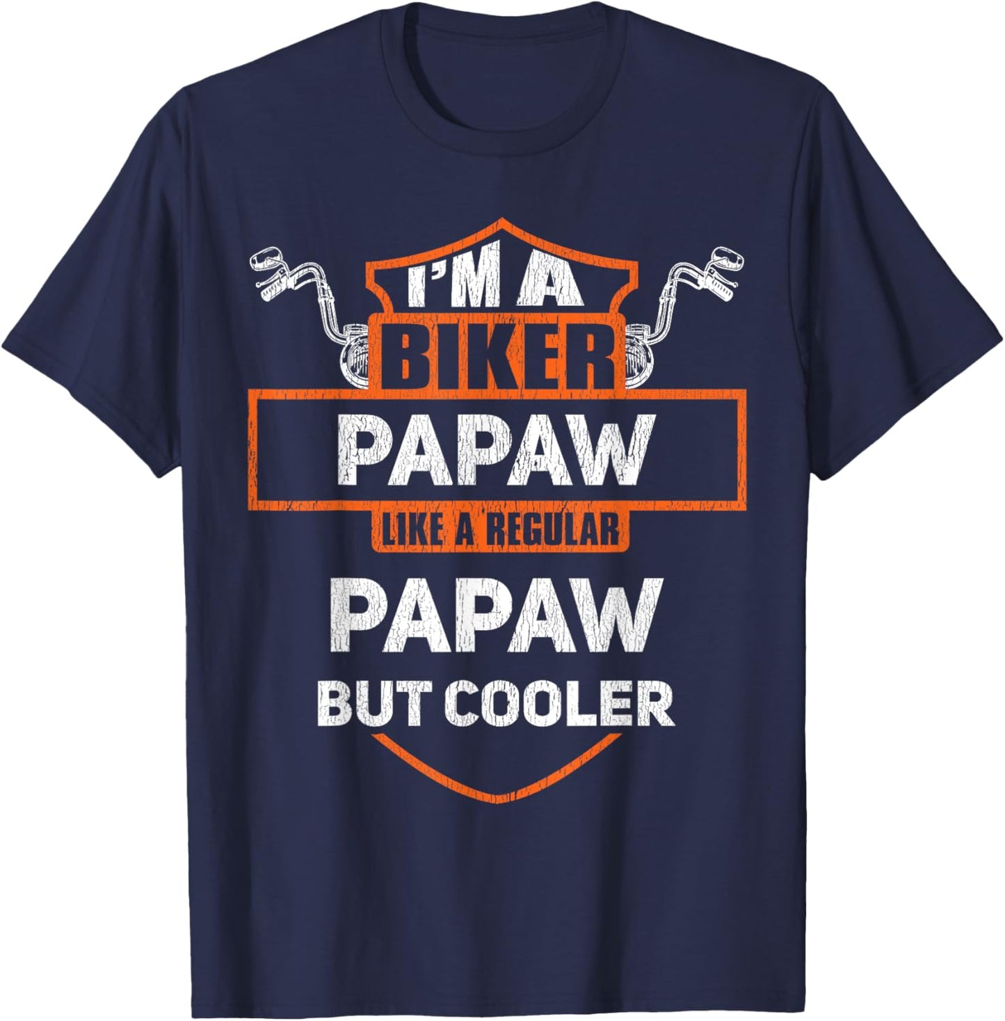 Biker Papaw Funny Motorcycle Rider I'm A Biker Papaw T-Shirt - T-Shirt | Navy
