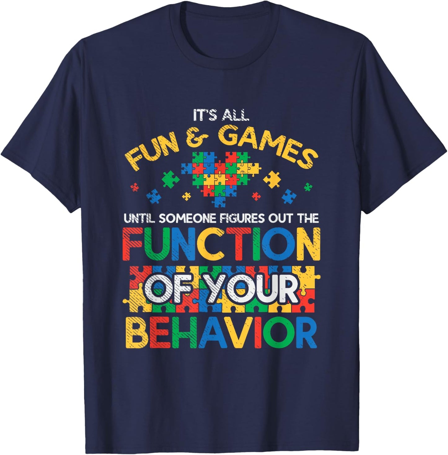 Function Of Behavior Autism Behaviorism Behavior Analyst T-Shirt - T-Shirt | Navy