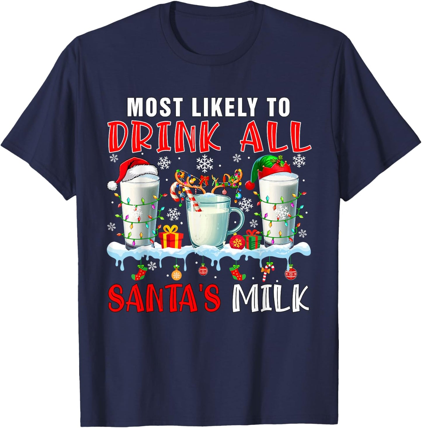 Most Like To Drink All Santa's Milk Xmas Naughty Santa Elf T-Shirt - T-Shirt | Navy