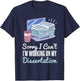 Sorry I Can't I'm Working On My Dissertation PhD Student T-Shirt - T-Shirt | Navy