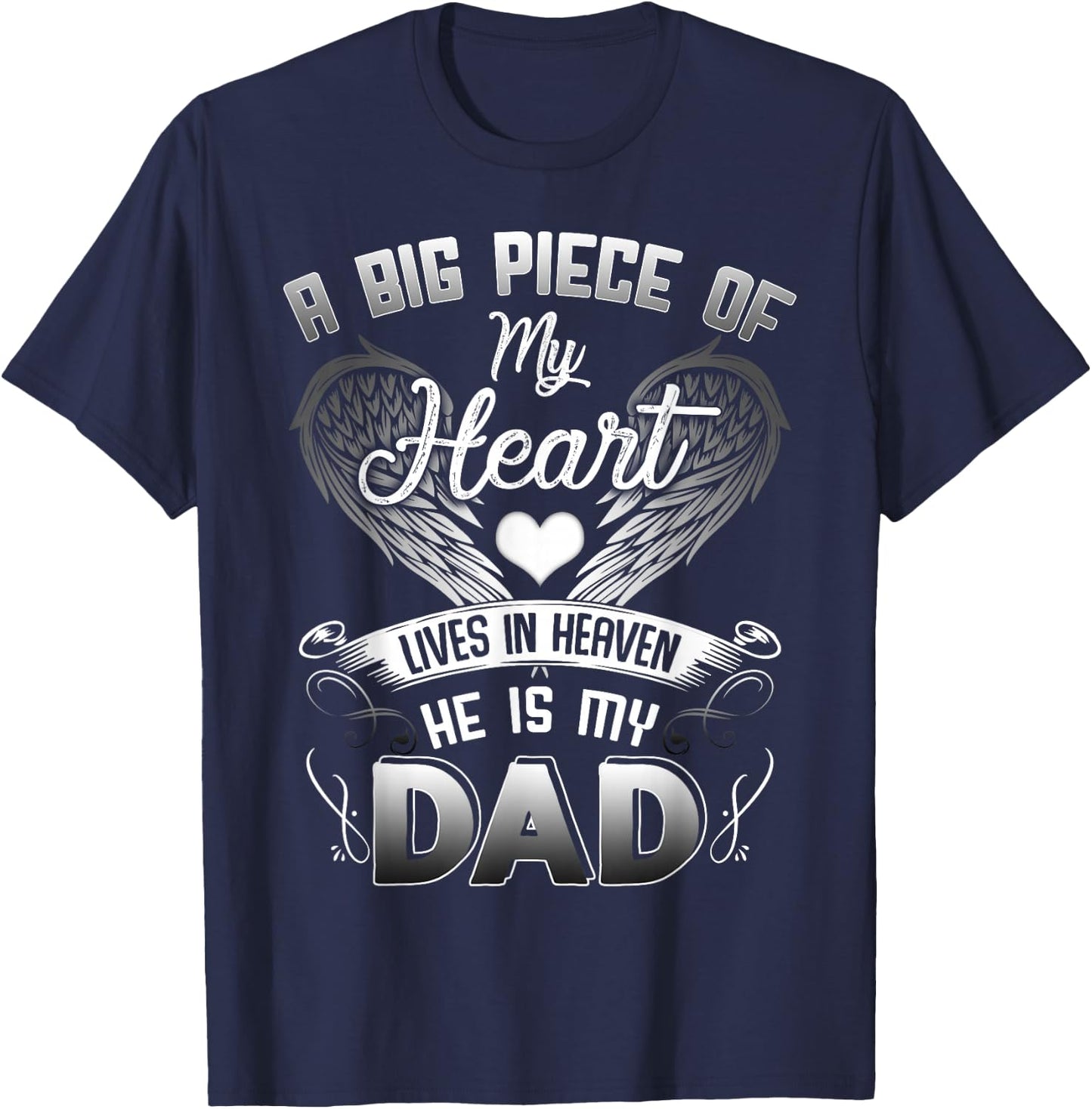 A Big Piece Of My Heart Lives In Heaven He Is My Dad T-Shirt - T-Shirt | Navy