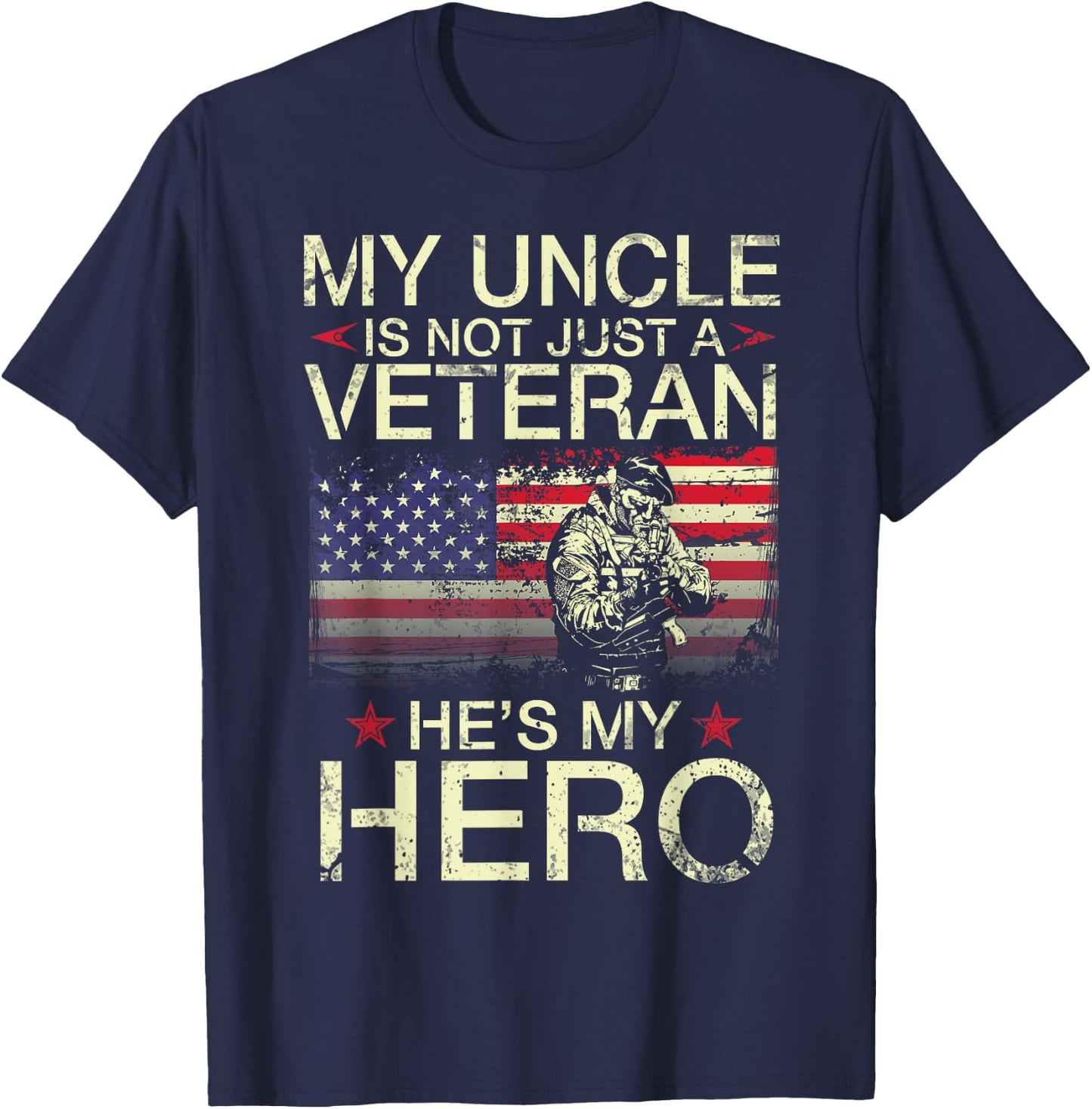 My Uncle Is Not Just A Veteran He's My Hero Happy Day To Me T-Shirt - T-Shirt | Navy