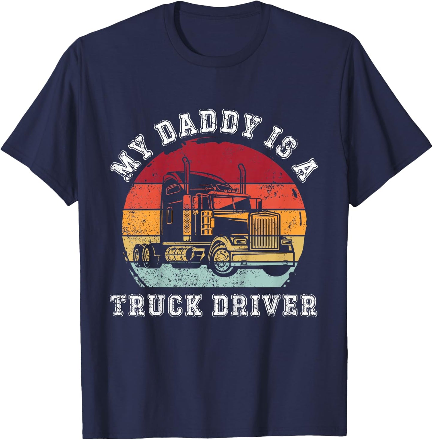 Kids My Daddys Is A Truck Driver Retro Trucker Son Daughter Cool T-Shirt - T-Shirt | Navy