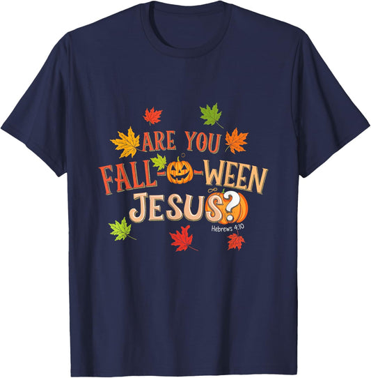 Are You Fall-O-Ween Jesus Halloween Fall Faith T-Shirt - T-Shirt | Navy