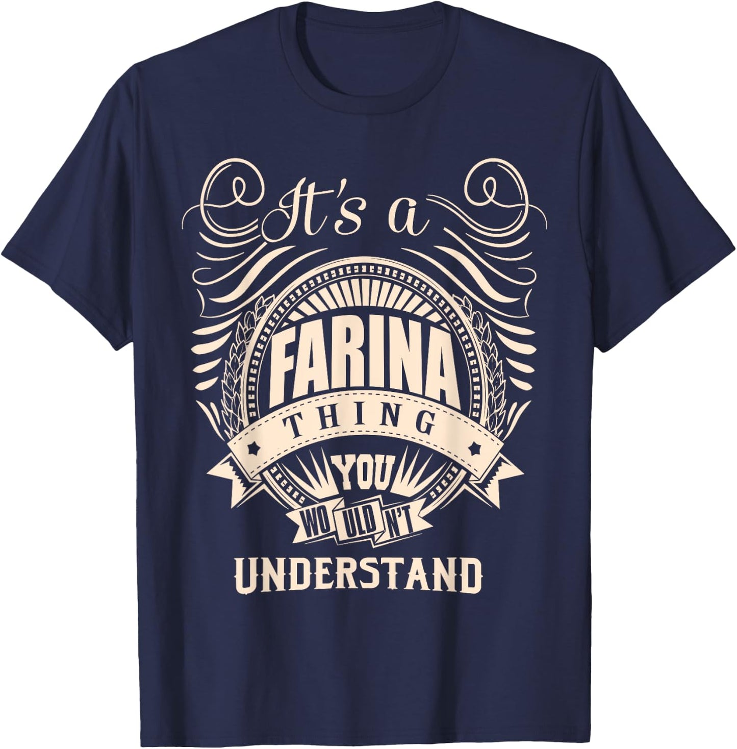 It's a FARINA thing you wouldn't understand Gifts T-Shirt - T-Shirt | Navy