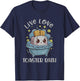 Live Love Toaster Bath Sarcasm Funny Saying Mental Health T-Shirt - T-Shirt | Navy