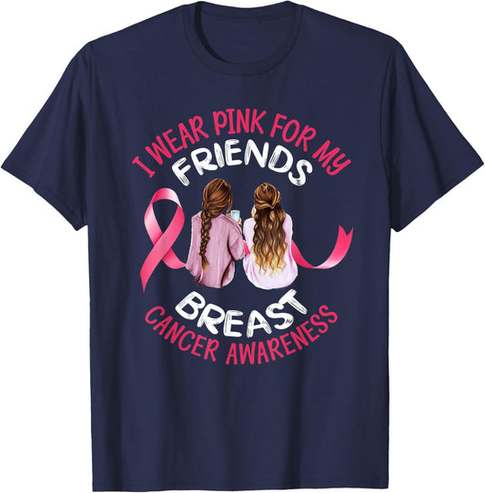 I Wear Pink For My Friend T Shirt Ribbon Family Love Warrior T-Shirt - T-Shirt | Navy