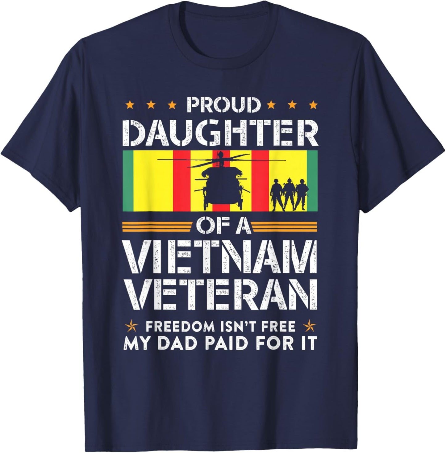 Proud Daughter Of A Vietnam Veteran Freedom Isn't Free T-Shirt - T-Shirt | Navy