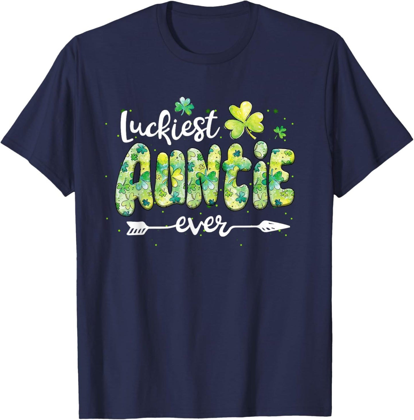 Luckiest Auntie Ever St Patricks Day T-Shirt - T-Shirt | Navy