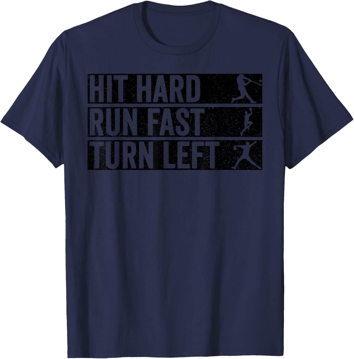 Hit Hard Run Fast Turn Left Baseball Coach Mom Dad Kid Funny T-Shirt - T-Shirt | Navy