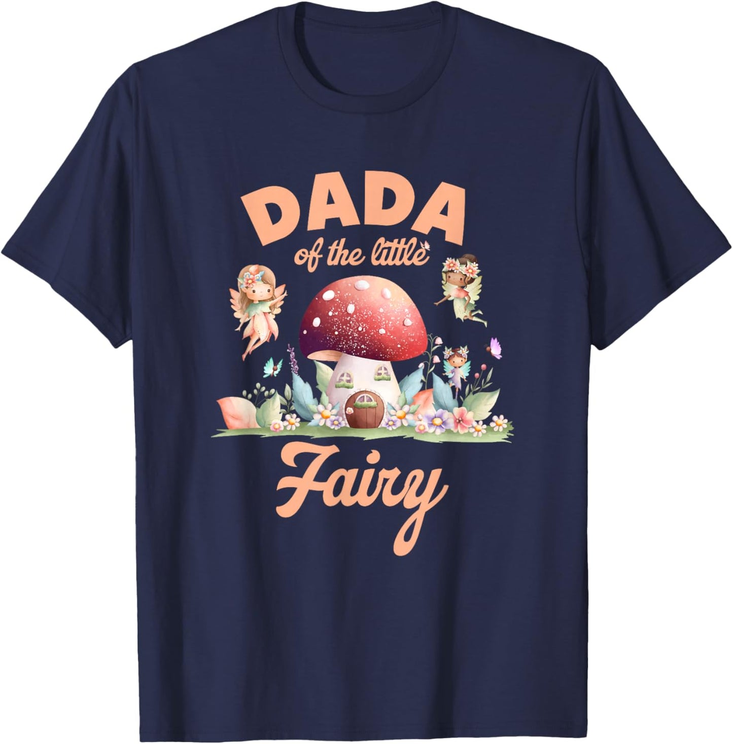 Dada of The Little Fairy 1St Birthday Girl Fairytale T-Shirt - T-Shirt | Navy