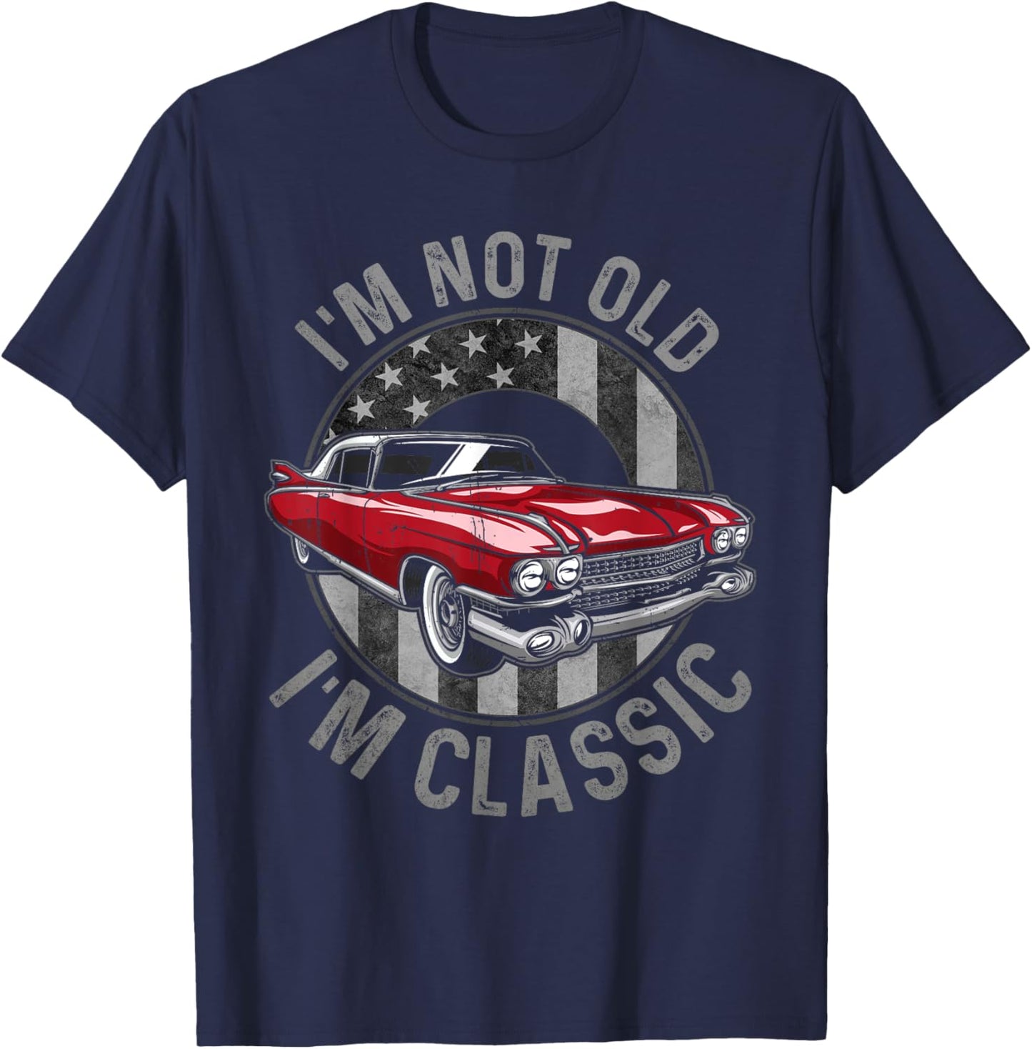 I'm Not Old I'm Classic Red, Classic Red Car T-Shirt - T-Shirt | Navy