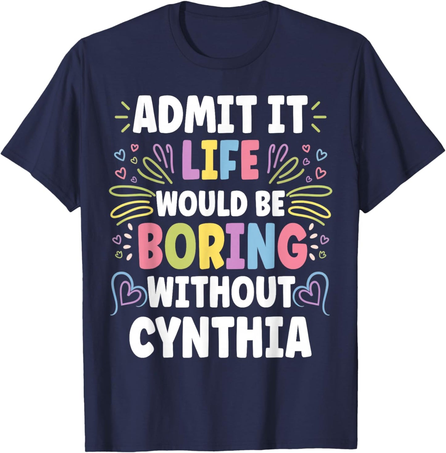 CYNTHIA Personalized Name Funny Cute Custom CYNTHIA Name T-Shirt - T-Shirt | Navy