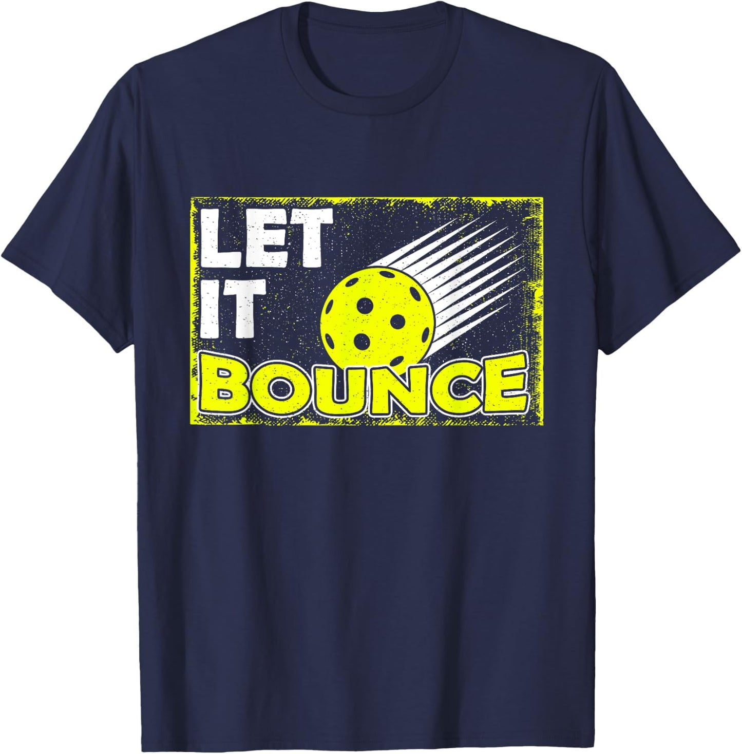 Let it Bounce I Funny Prickleball Player Love Fan T-Shirt - T-Shirt | Navy