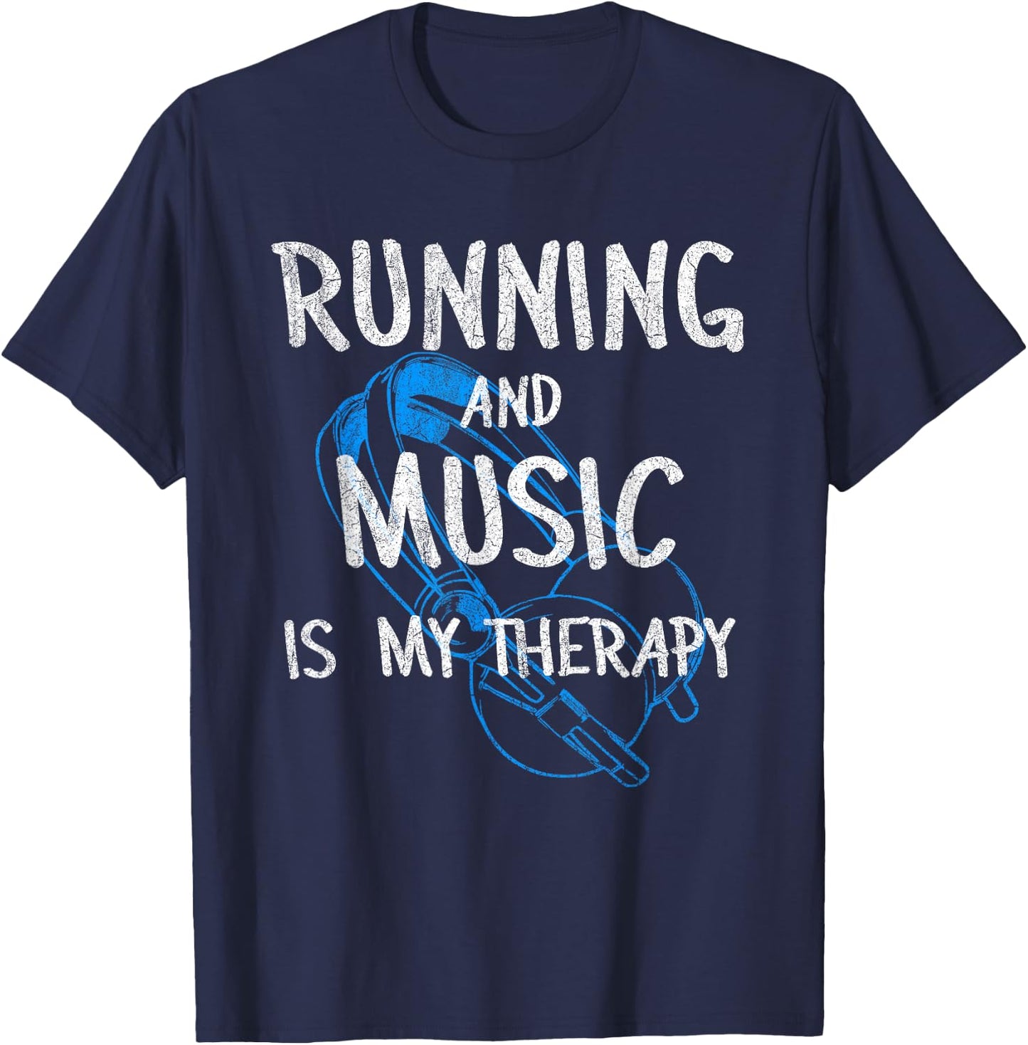 Running And Music Is My Therapy Headphones Design For Runner T-Shirt - T-Shirt | Navy