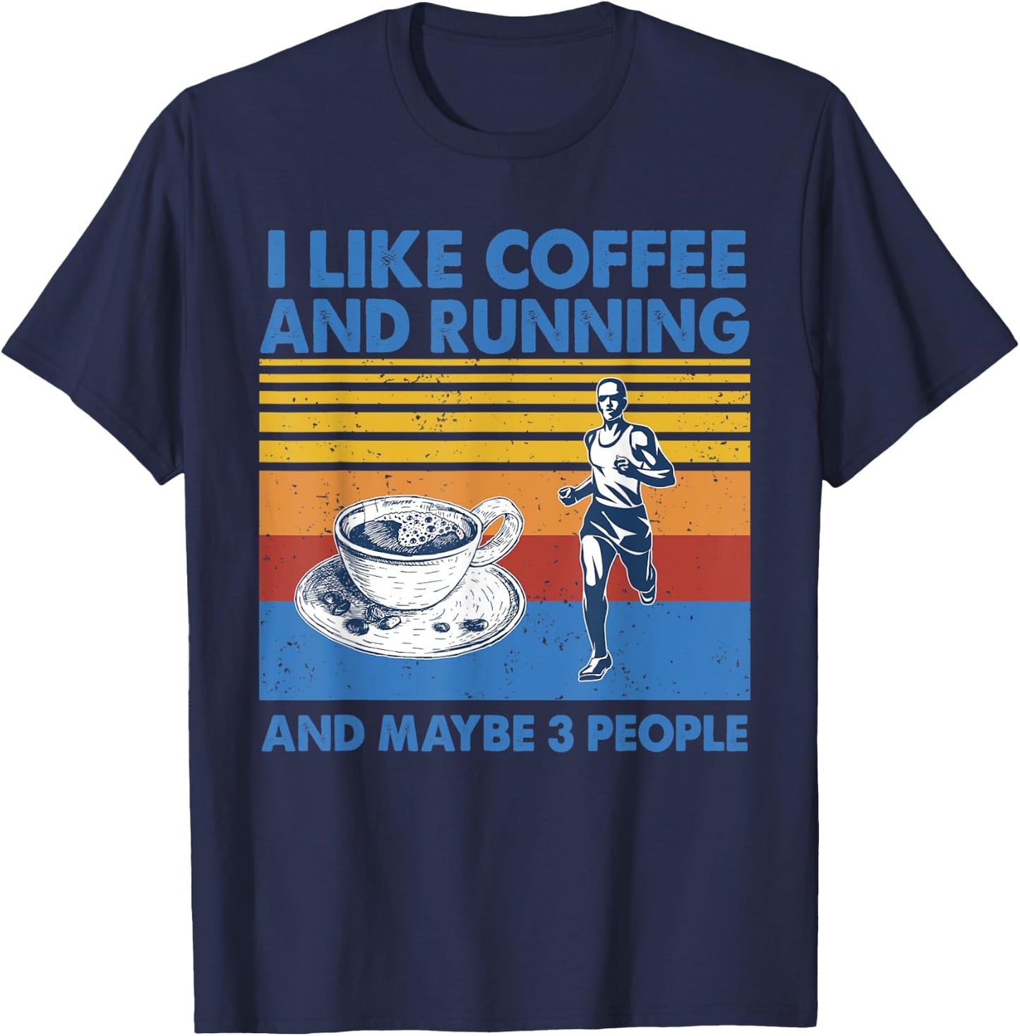 I like coffee and running and maybe 3 people Vintage Running T-Shirt - T-Shirt | Navy