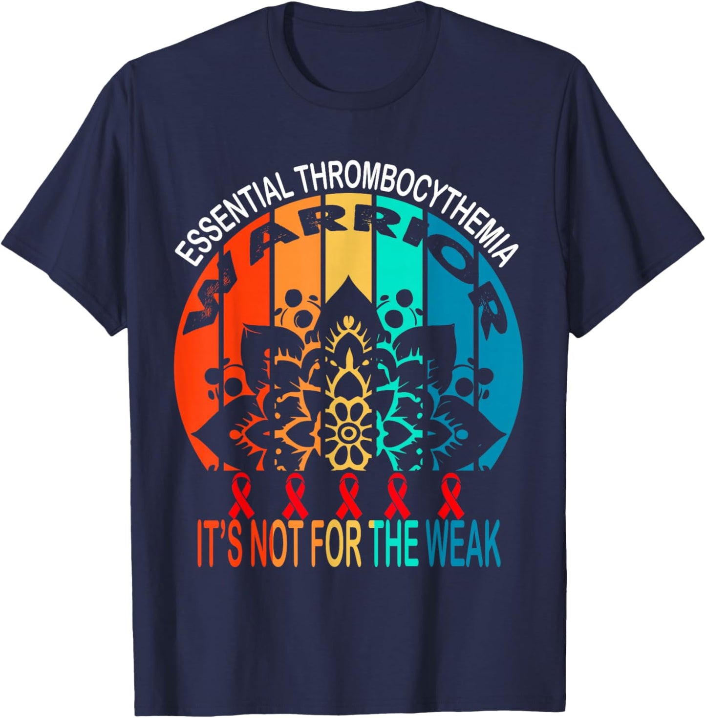 Essential Thrombocythemia warrior It's Not For The Weak T-Shirt - T-Shirt | Navy