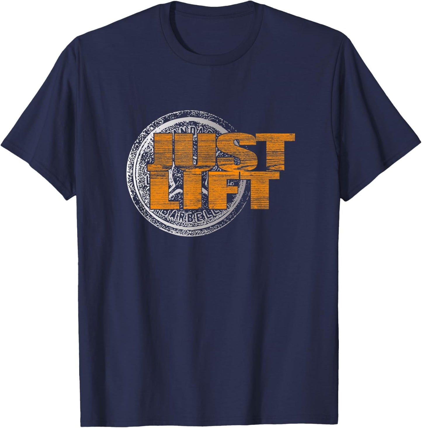 Just Lift T Shirt Barbell Weight Lifting Fitness Gym Workout T-Shirt - T-Shirt | Navy