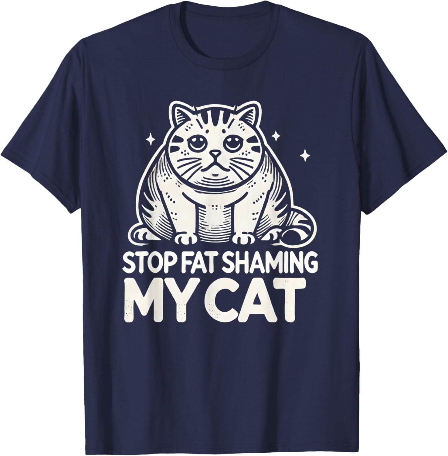 Chubby Chunky Cats Funny Stop Fat Shaming My Cat T-Shirt - T-Shirt | Navy