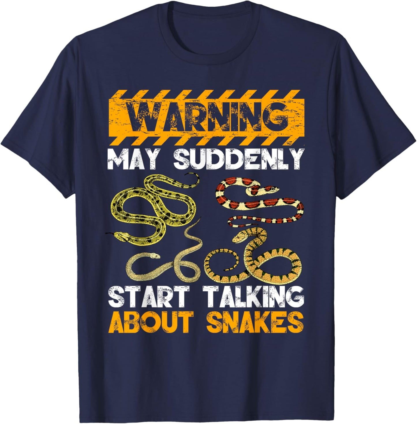 Snake Lover Warning May Suddenly Start Talking About Snakes T-Shirt - T-Shirt | Navy