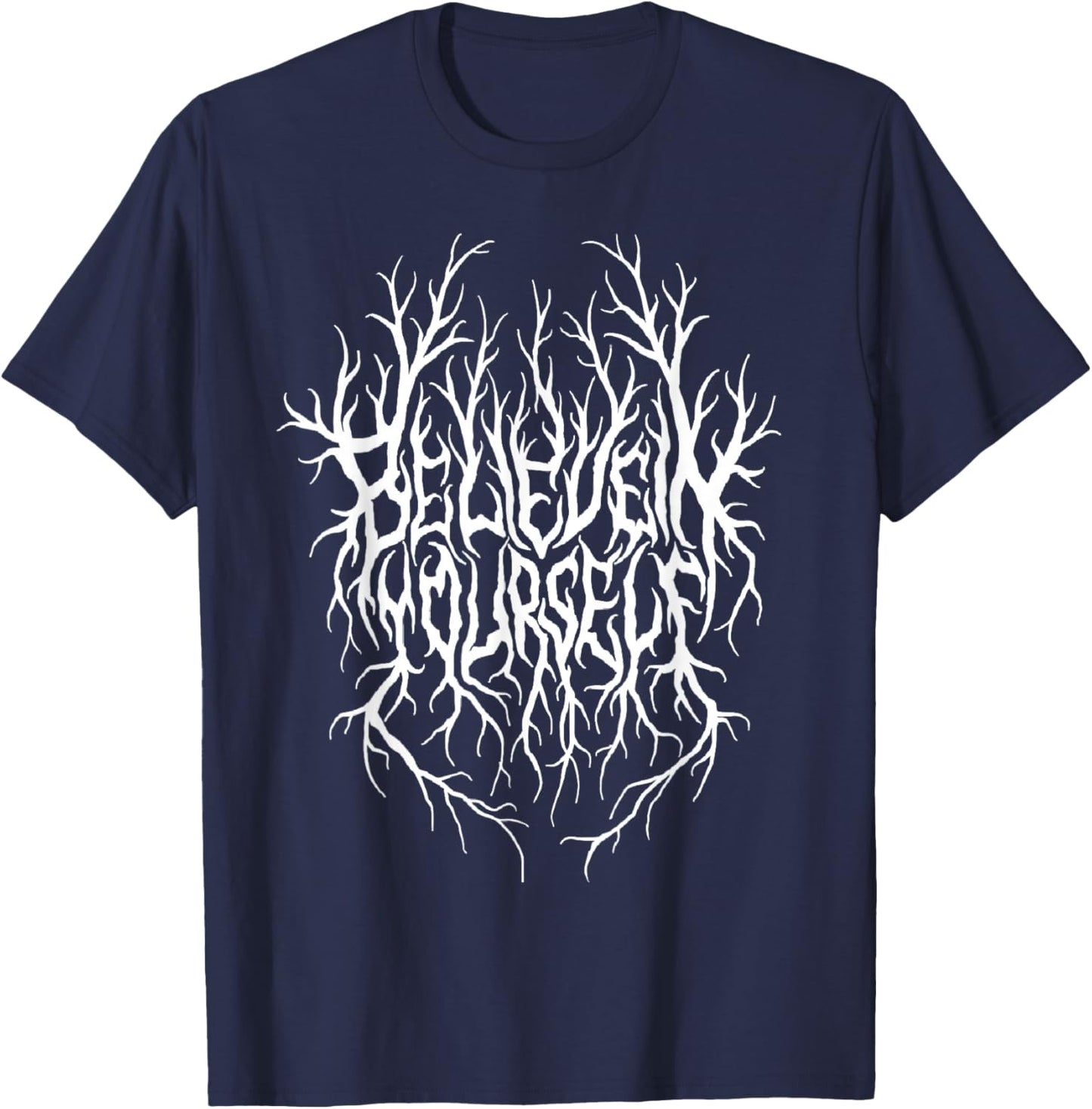 Believe In Yourself Black Metal Parody Funny Typography T-Shirt - T-Shirt | Navy