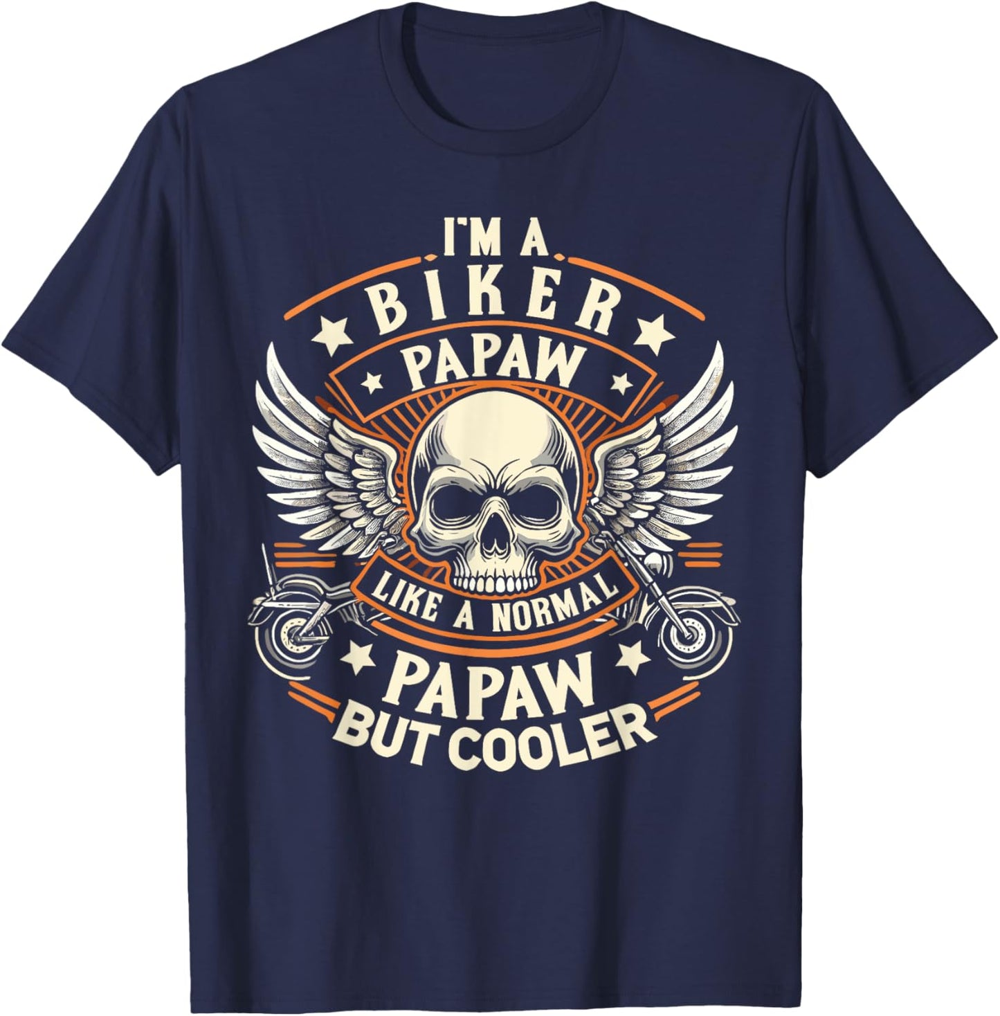 Biker Papaw Like Normal Papaw Cooler, Motorcycle Grandpa T-Shirt - T-Shirt | Navy