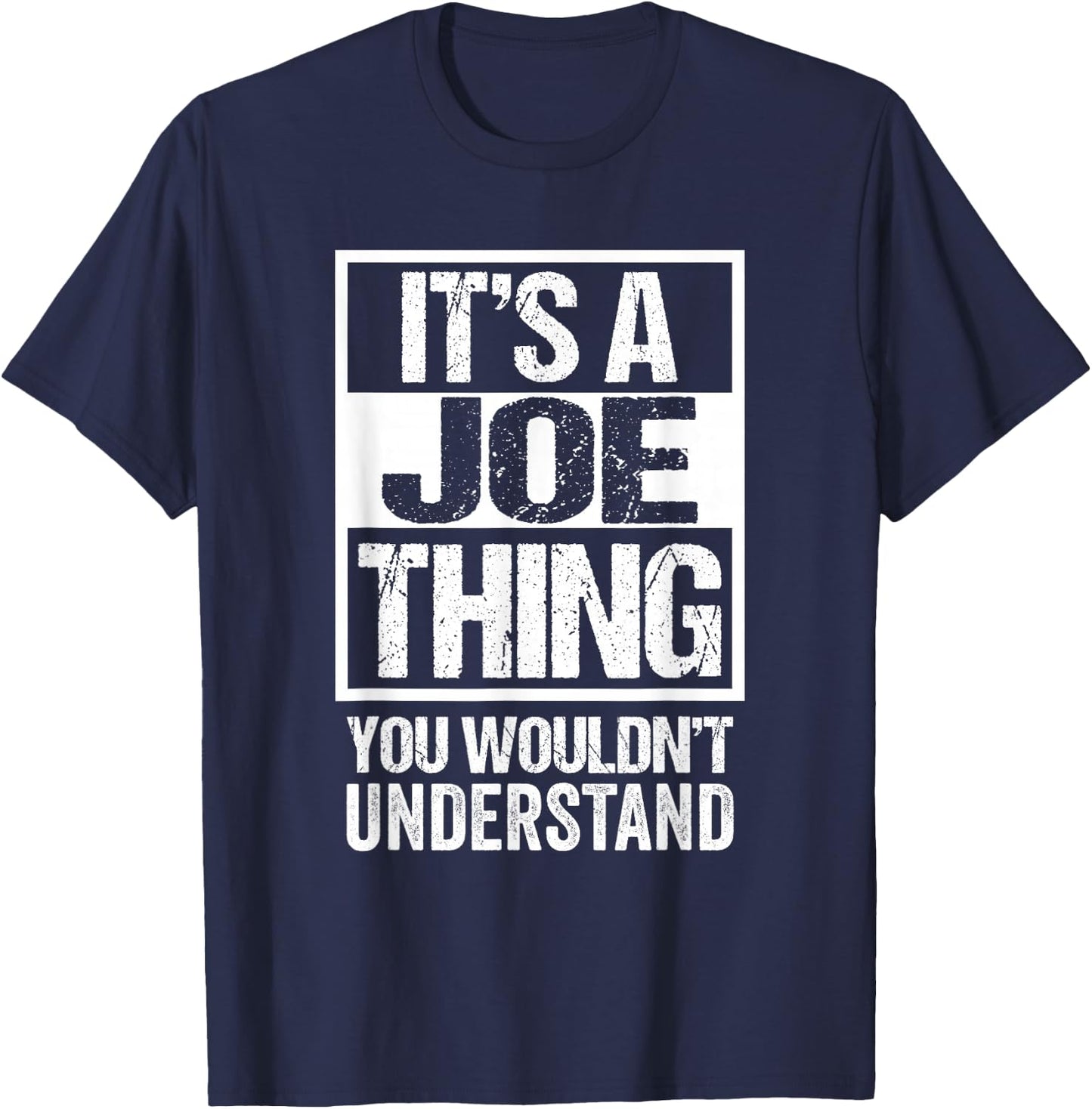 Funny Forename Gift Ideas for My Friend Joe -Adults Black Small Classic Fit Short Sleeve It's A Joe Thing - You Wouldn't Understand T-Shirt - T-Shirt | Navy