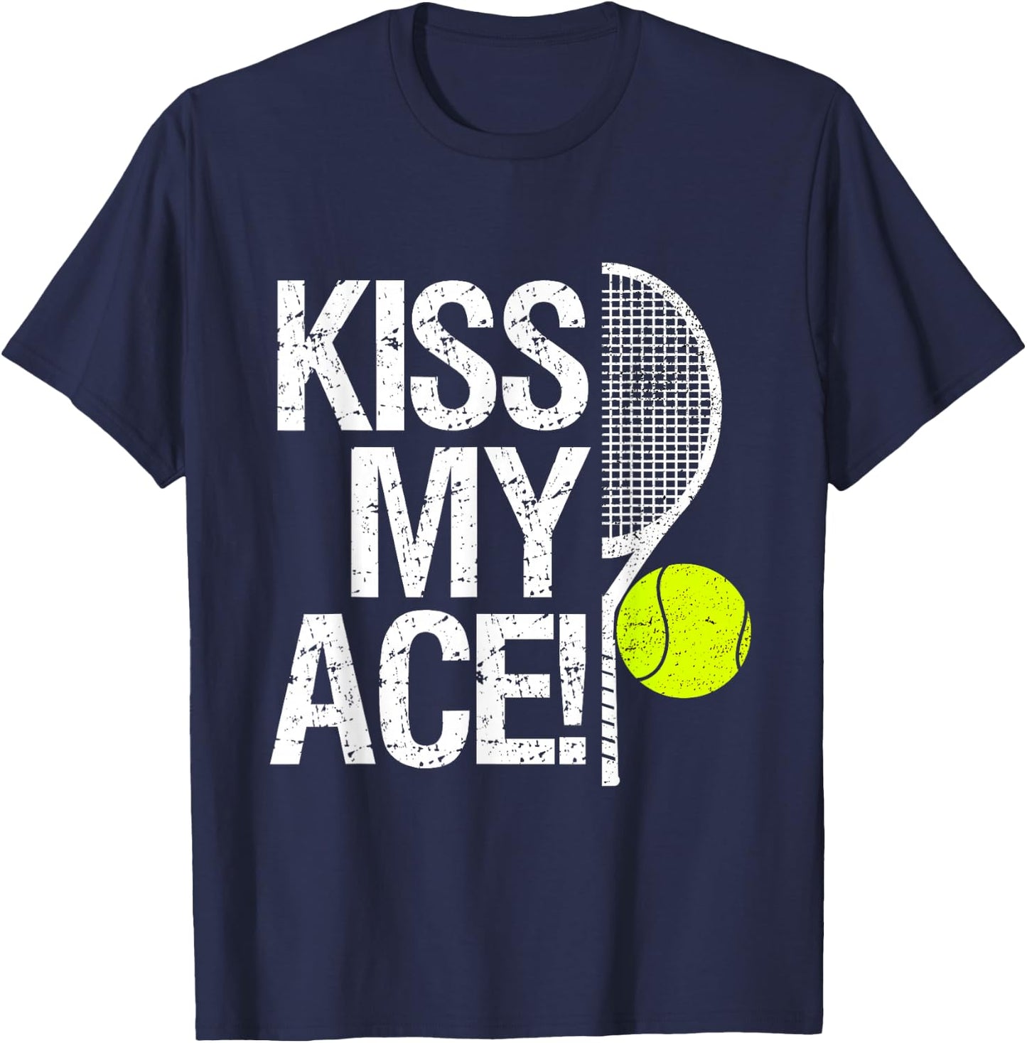 Kiss my Ace! For tennis players T-Shirt - T-Shirt | Navy