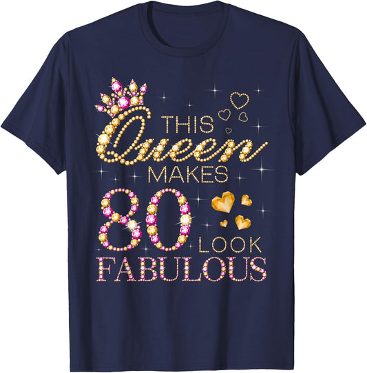 This Queen Makes 80 Look Fabulous 80th Birthday Queen B-Day T-Shirt - T-Shirt | Navy