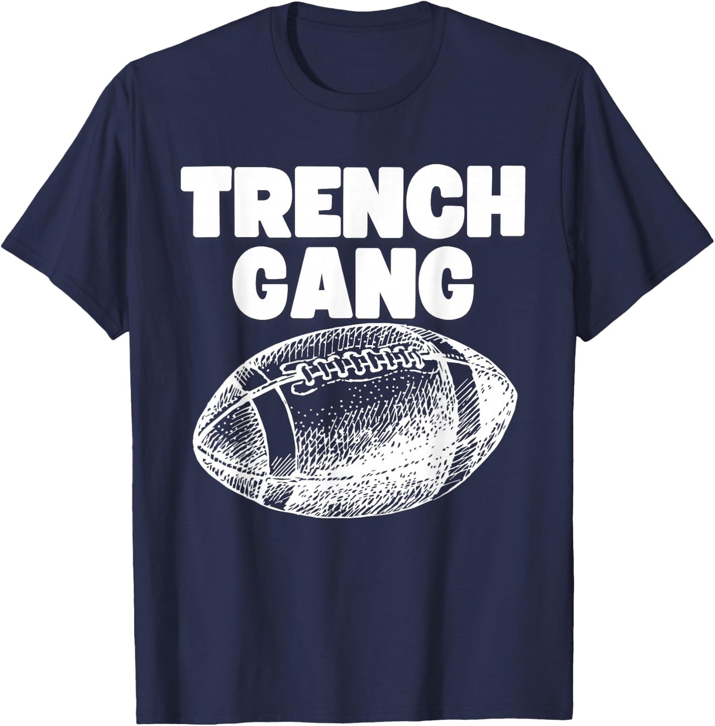"Trench Gang" Design, For Football Linemen, Lead the Charge! T-Shirt - T-Shirt | Navy
