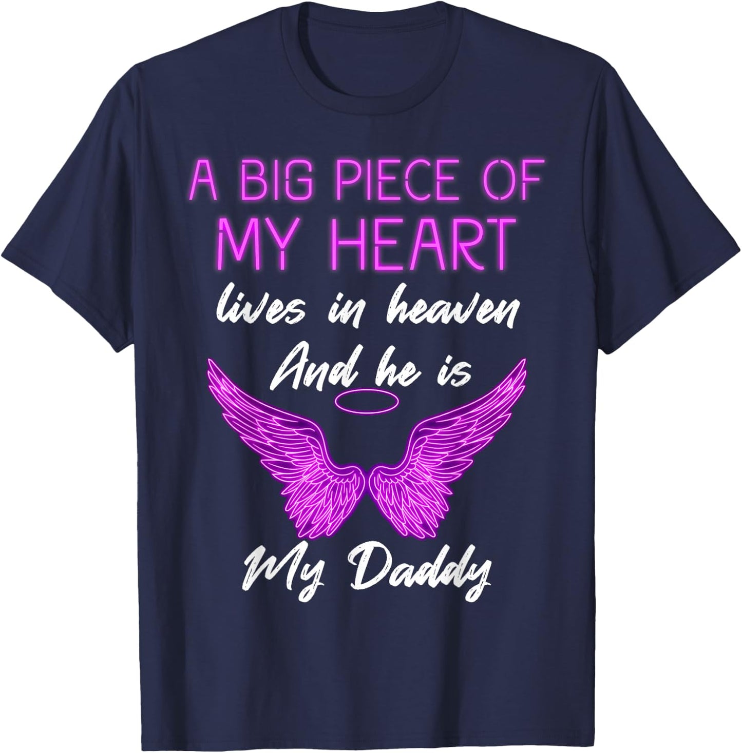A Big Piece of My Heart Lives in Heaven and He is My Daddy T-Shirt - T-Shirt | Navy