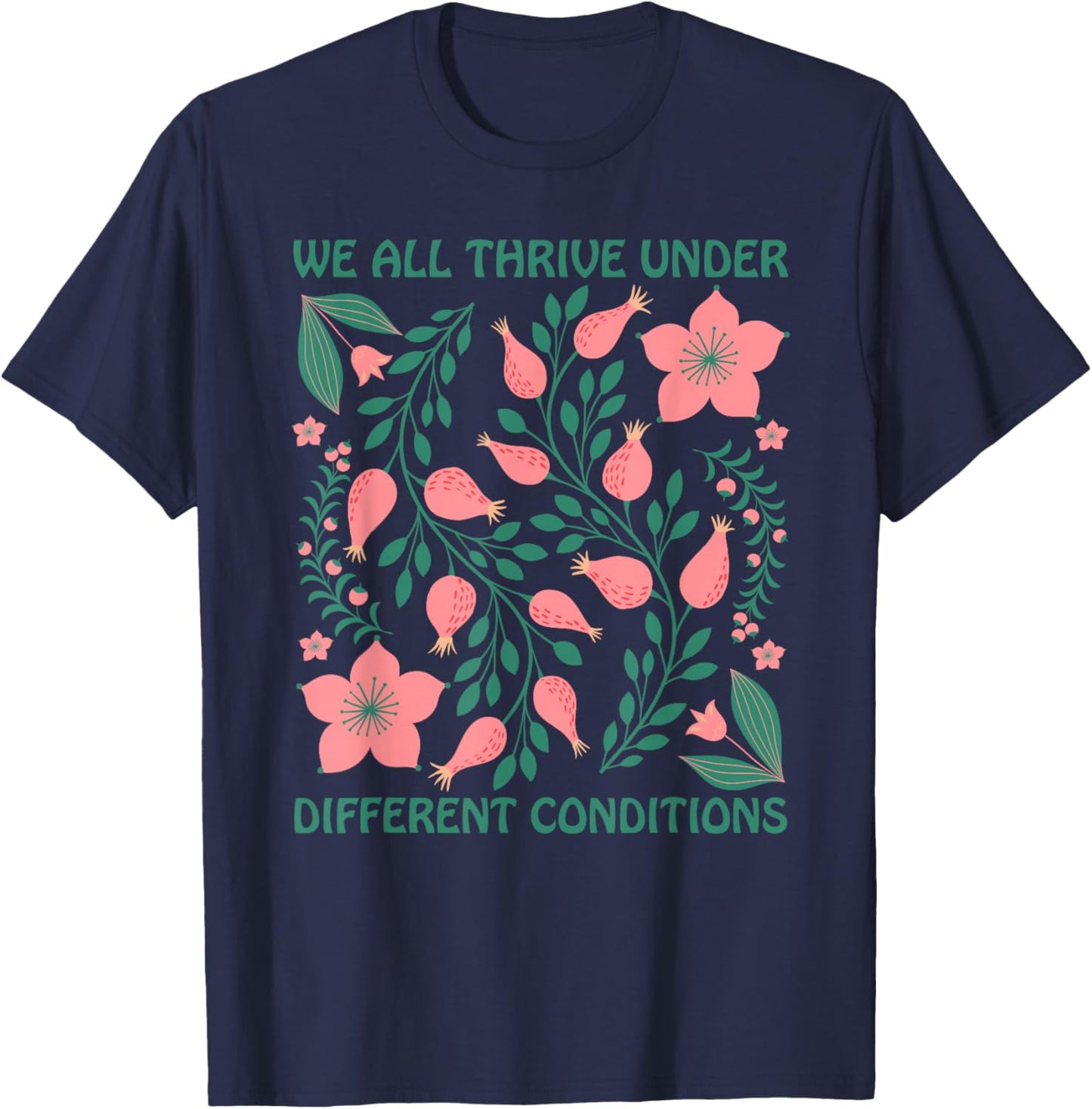 We All Thrive Under Different Conditions Neurodivergent SLP T-Shirt - T-Shirt | Navy