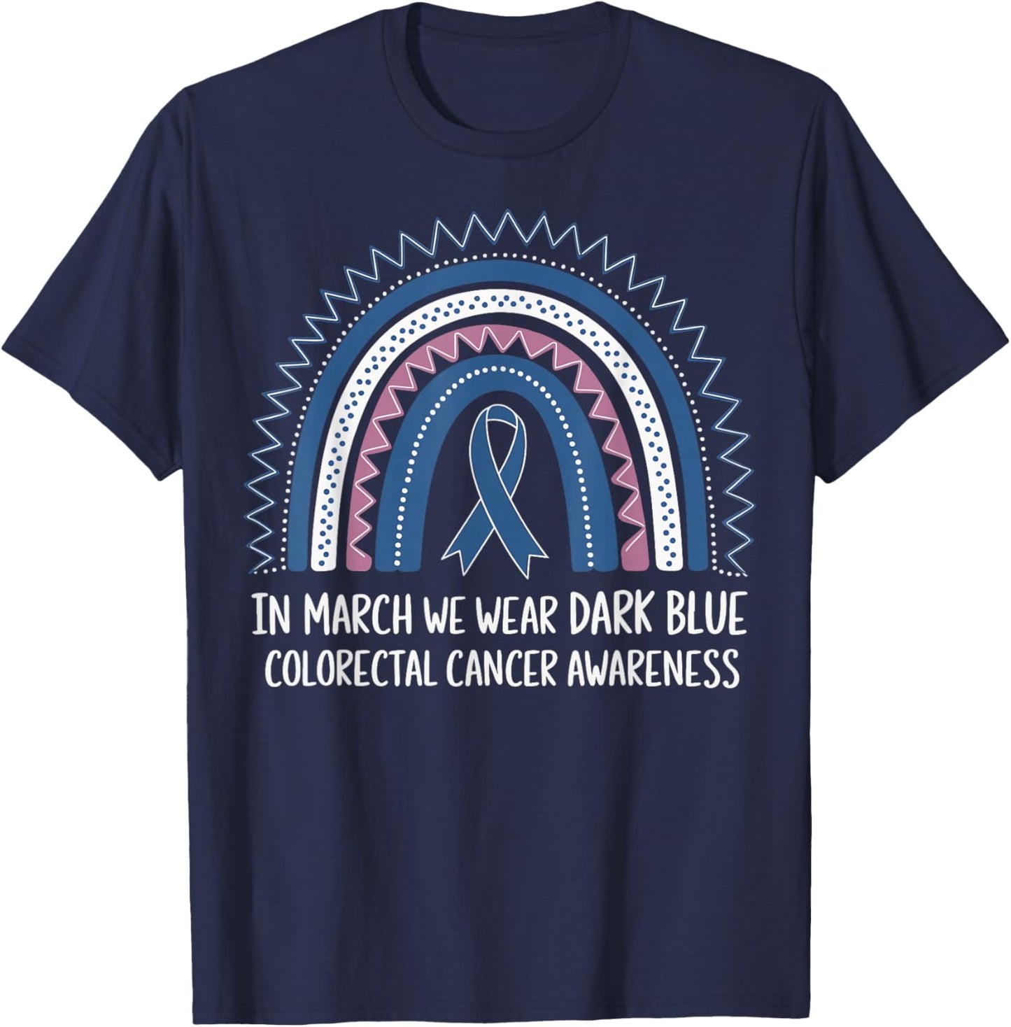 In March We Wear Dark Blue Colorectal Cancer Awareness T-Shirt - T-Shirt | Navy