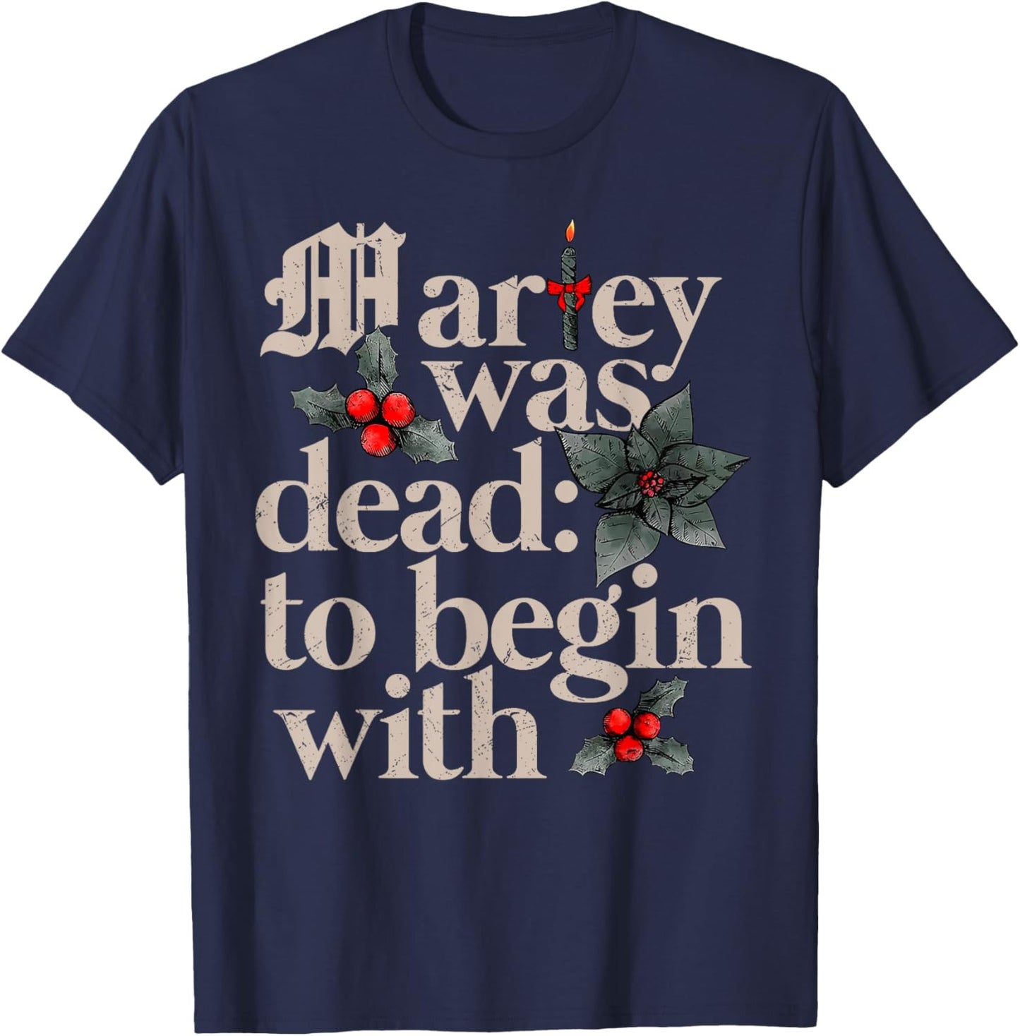 Marley Was Dead To Begin With T-Shirt - T-Shirt | Navy