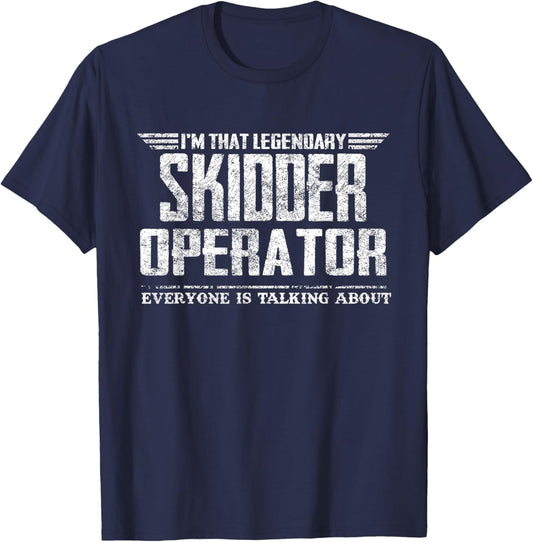 I'm That Legendary Skidder Operator T-Shirt - T-Shirt | Navy