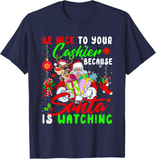 Be Nice To Your Cashier Santa Is Watching Christmas Santa T-Shirt - T-Shirt | Navy