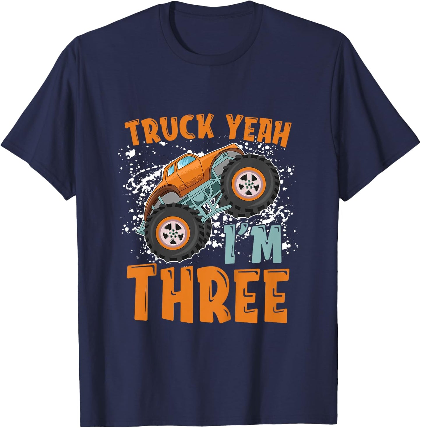 Truck Yeah I'm Three 3rd Birthday Monster Truck Themed T-Shirt - T-Shirt | Navy