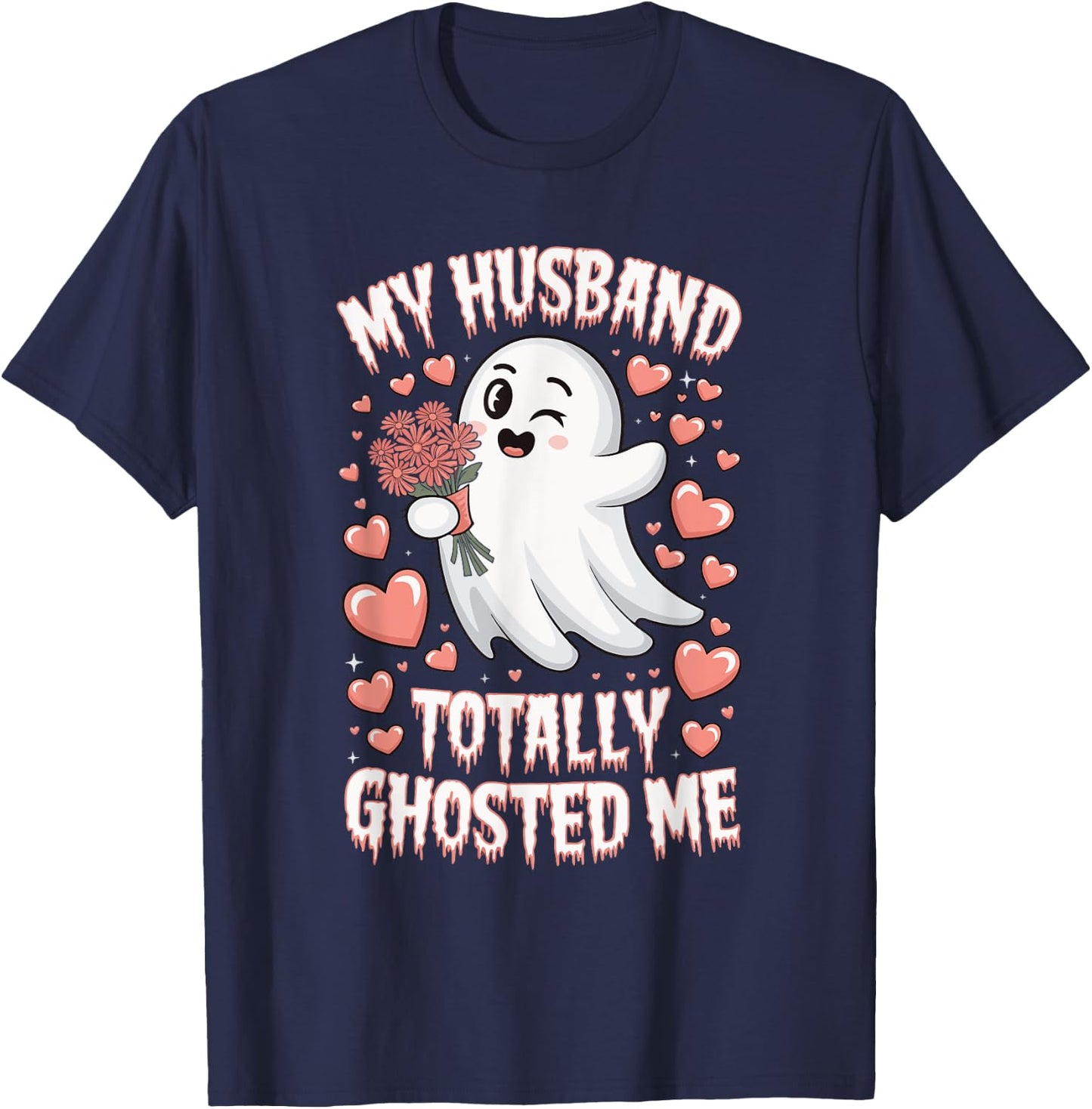 My Husband Totally Ghosted Me T-Shirt - T-Shirt | Navy