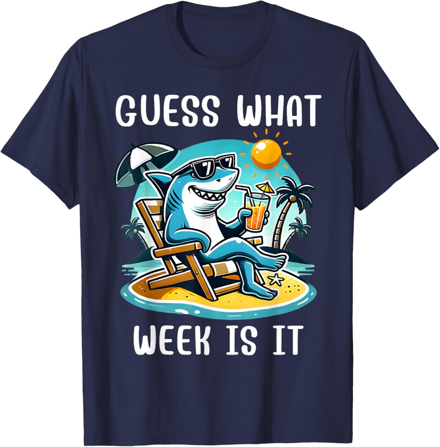 Cool Shark 2025 Week Guess What Week Is It Shark Lover Trip T-Shirt - T-Shirt | Navy