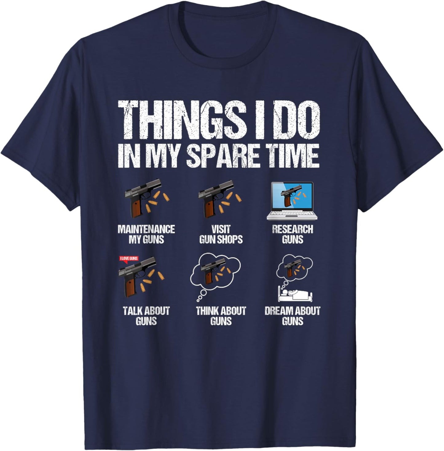 Things I Do In My Spare Time Funny Gun Lover Enthusiast T-Shirt - T-Shirt | Navy