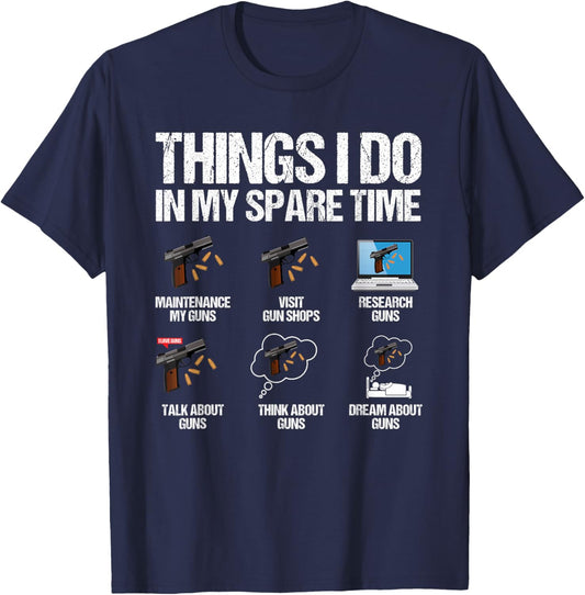 Things I Do In My Spare Time Funny Gun Lover Enthusiast T-Shirt - T-Shirt | Navy