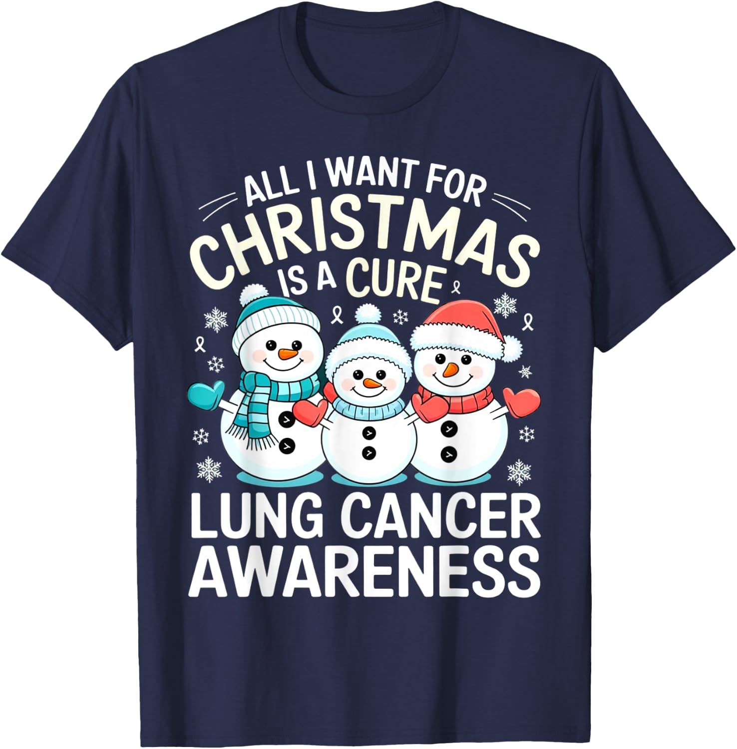 All I Want For Christmas Is A Cure Shirt - Lung Cancer T-Shirt - T-Shirt | Navy