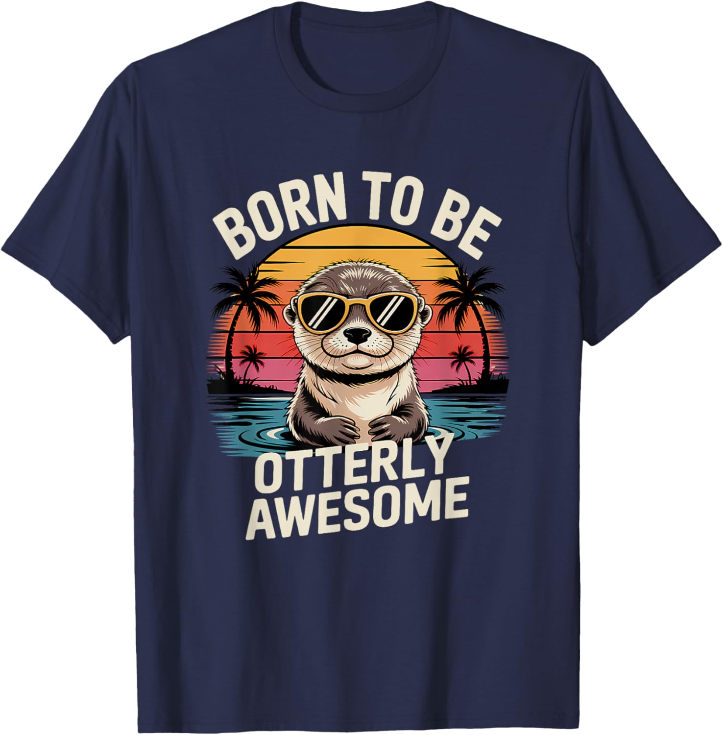 Lustige Jungen Mädchen Otter Geburtstag Born To Be Otterly Awesome T-Shirt - T-Shirt | Navy