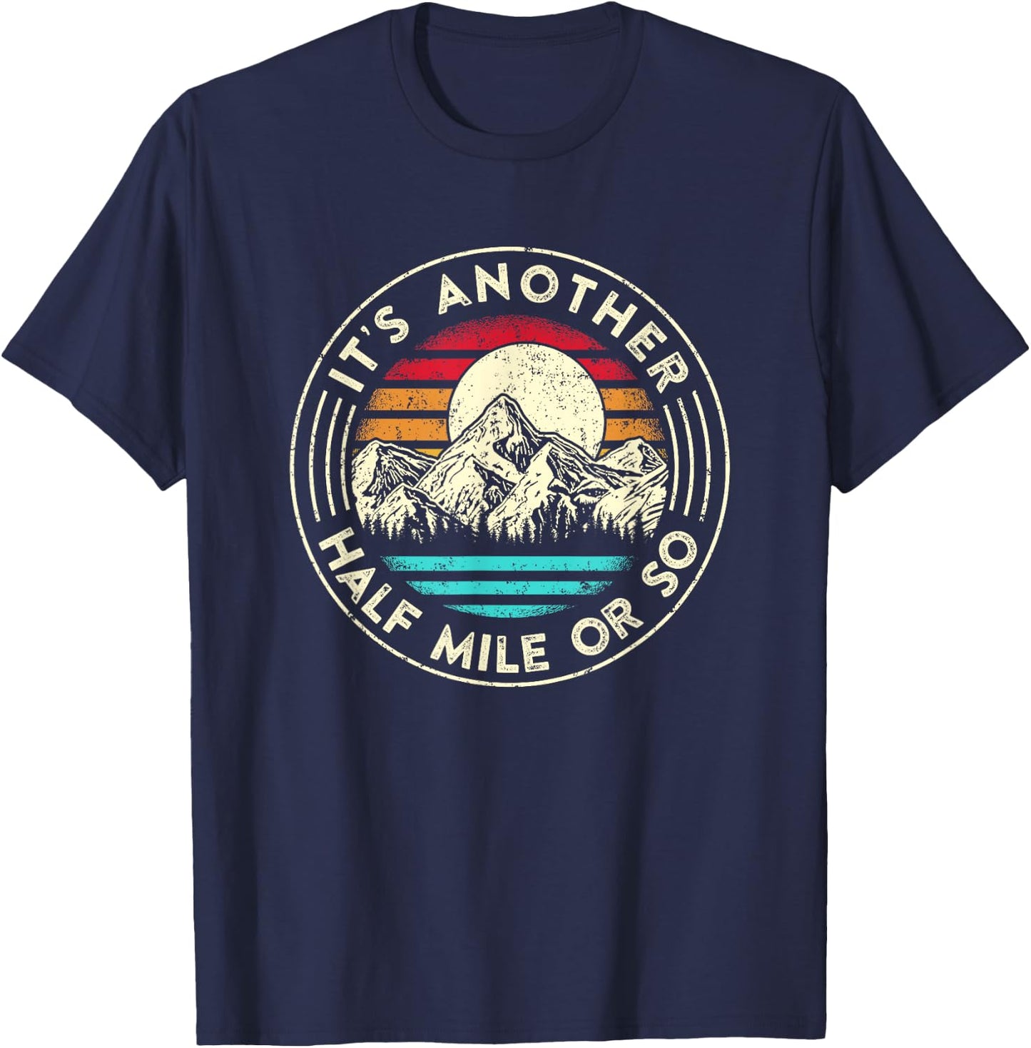 It's Another Half Mile Or So Retro Sunset Hiker T-Shirt - T-Shirt | Navy