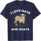 I Love Math and Goats Goat Farmer Lover Algebra Teacher T-Shirt - T-Shirt | Navy