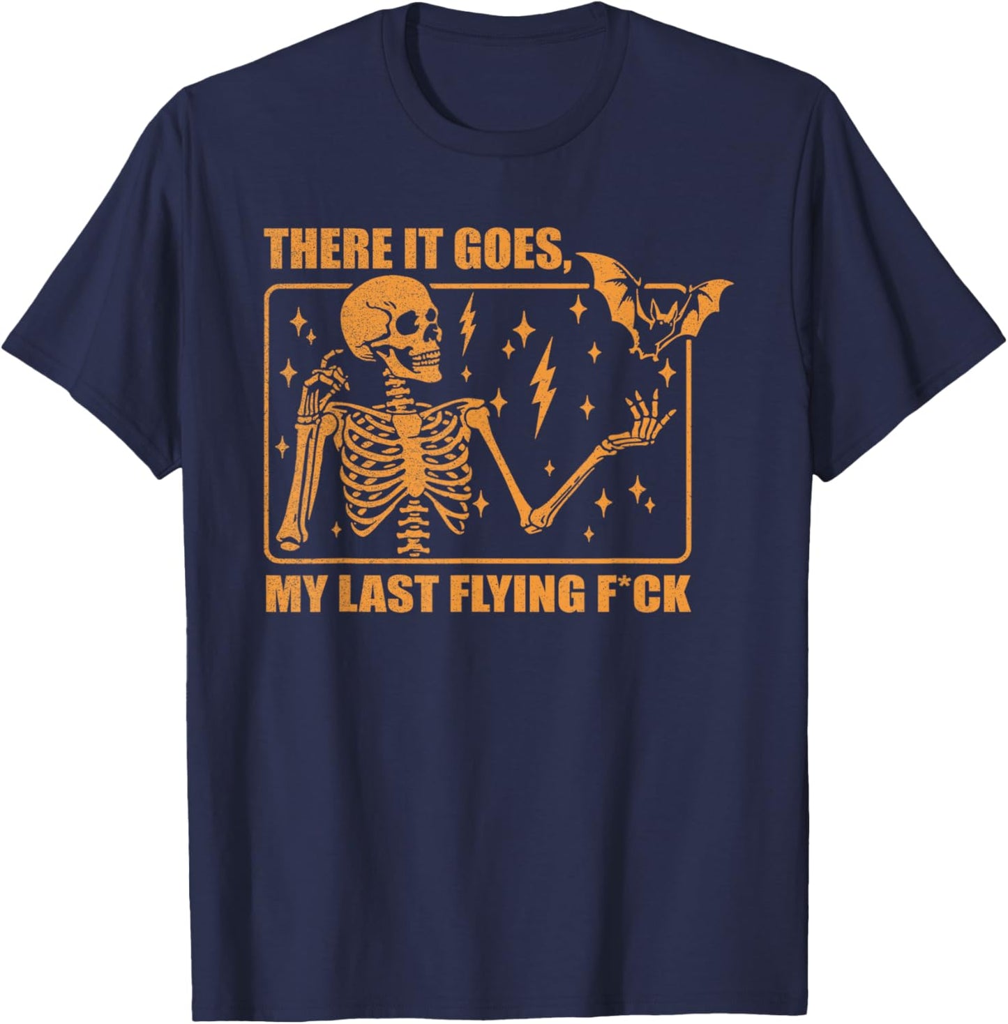 There It Goes My Last Flying F Skeletons Funny Halloween T-Shirt - T-Shirt | Navy